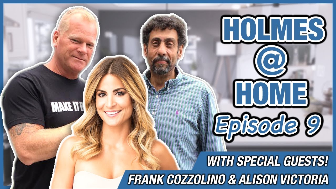 Alison Victoria & Frank Cozzolino Join Mike Holmes for HOLMES @ HOME!