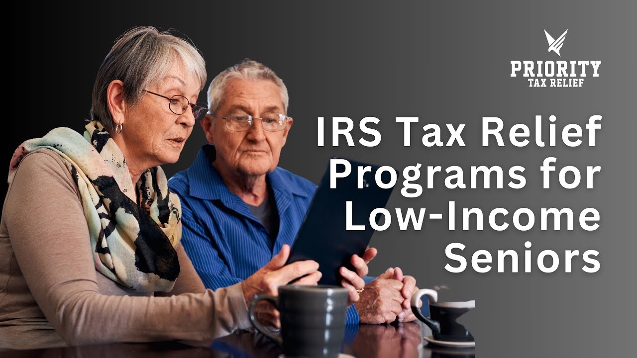 IRS Tax Relief Programs for Low-Income Seniors