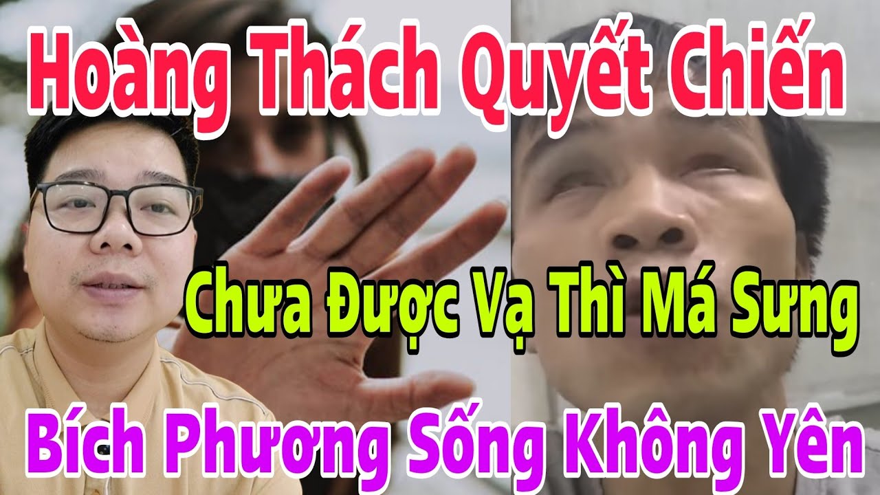 Ho&agrave;ng Thanh Quyết Chiến Đến C&ugrave;ng, Chưa Được Vạ Th&igrave; M&aacute; Sưng
