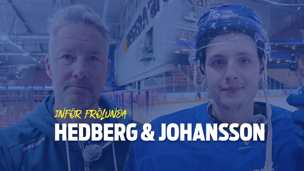 Inför Frölunda med Hedberg och Johansson