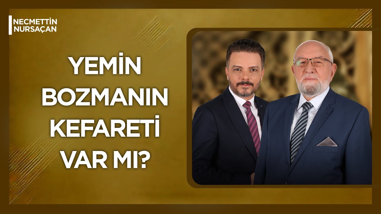 Edilen Yemin Bozulduğunda Kefaret Ödenmeli Midir? | Cuma Sohbetleri