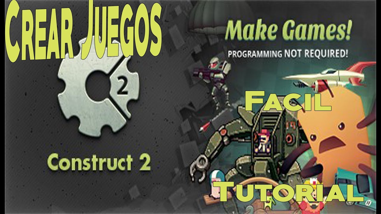 Como Crear un Juego Para Android,Ios etc. Sin saber Programar|Tutorial facil Construct 2| Explicado