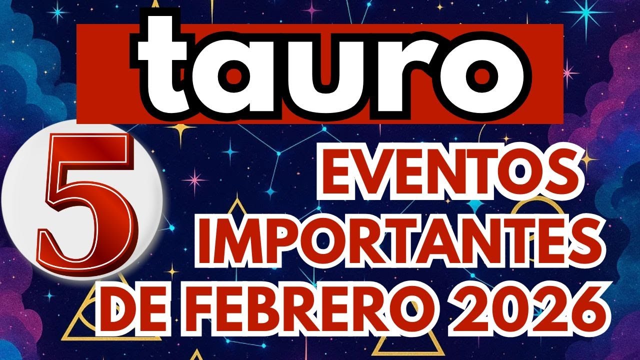 TAURO♉5 EVENTOS QUE VIENEN A TI🫵 EN FEBRERO TREMENDO LLEGAN A TODA VELOCIDAD