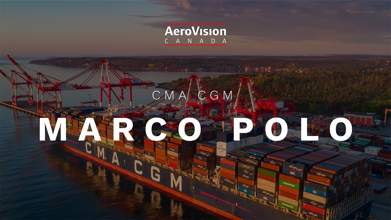 CMA CGM MARCO POLO visits HALIFAX, NOVA SCOTIA