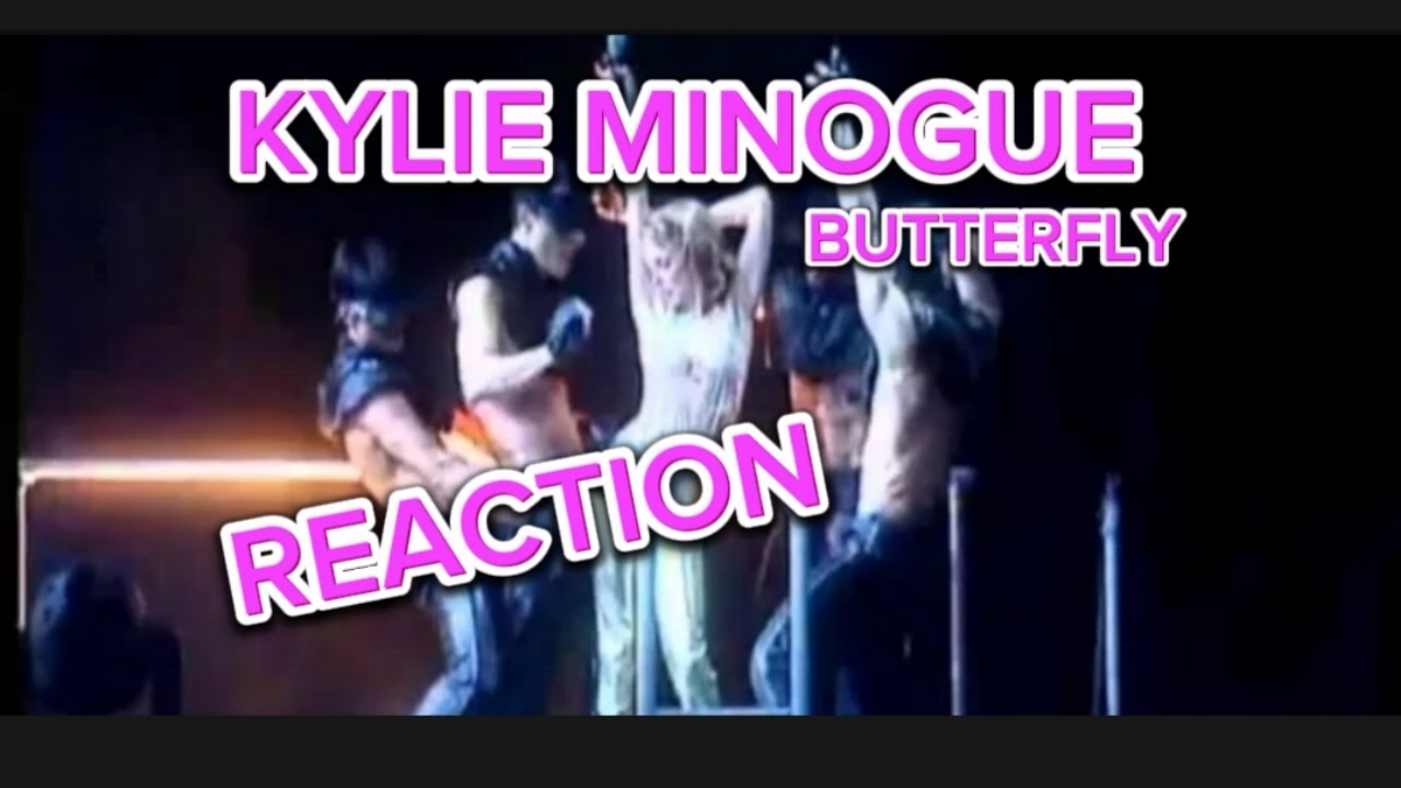 Butterfly - Kylie Minogue  REACTION