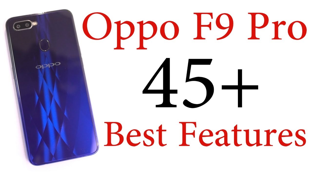 OPPO F9 Pro 45+ Best Features and Important Tips and Tricks