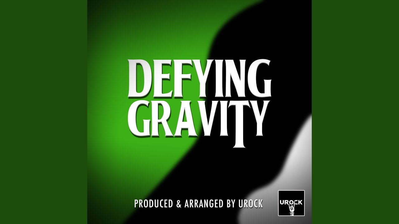 Defying Gravity