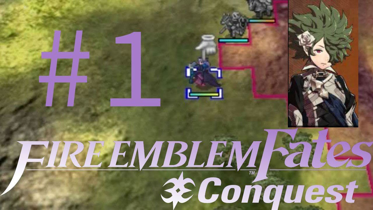 3 weeks 1 chapter - Fire Emblem Fates: Conquest let's play (episode 1)