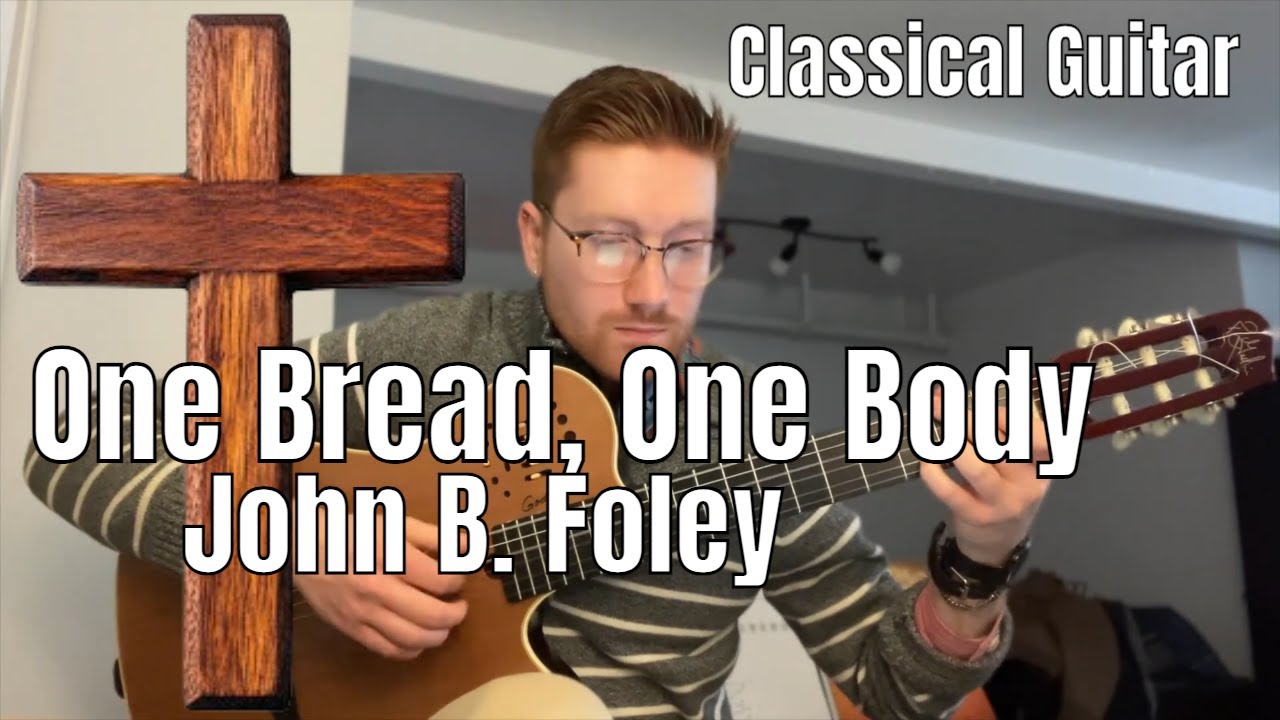 One Bread, One Body | John B. Foley | Classical Guitar | Plus PDF Score