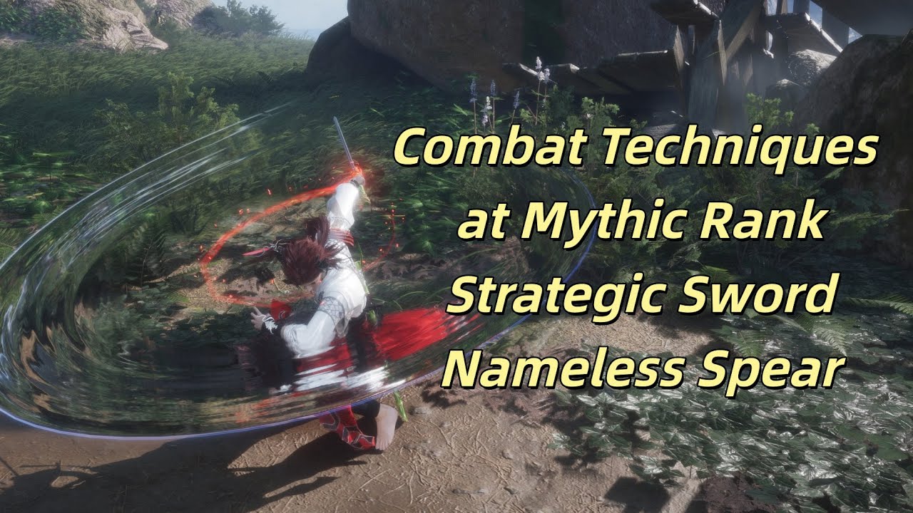 Combat Techniques at Mythic Rank |  Strategic Sword/Nameless Spear 1v1/3V3群策【 Where Winds Meet PvP】
