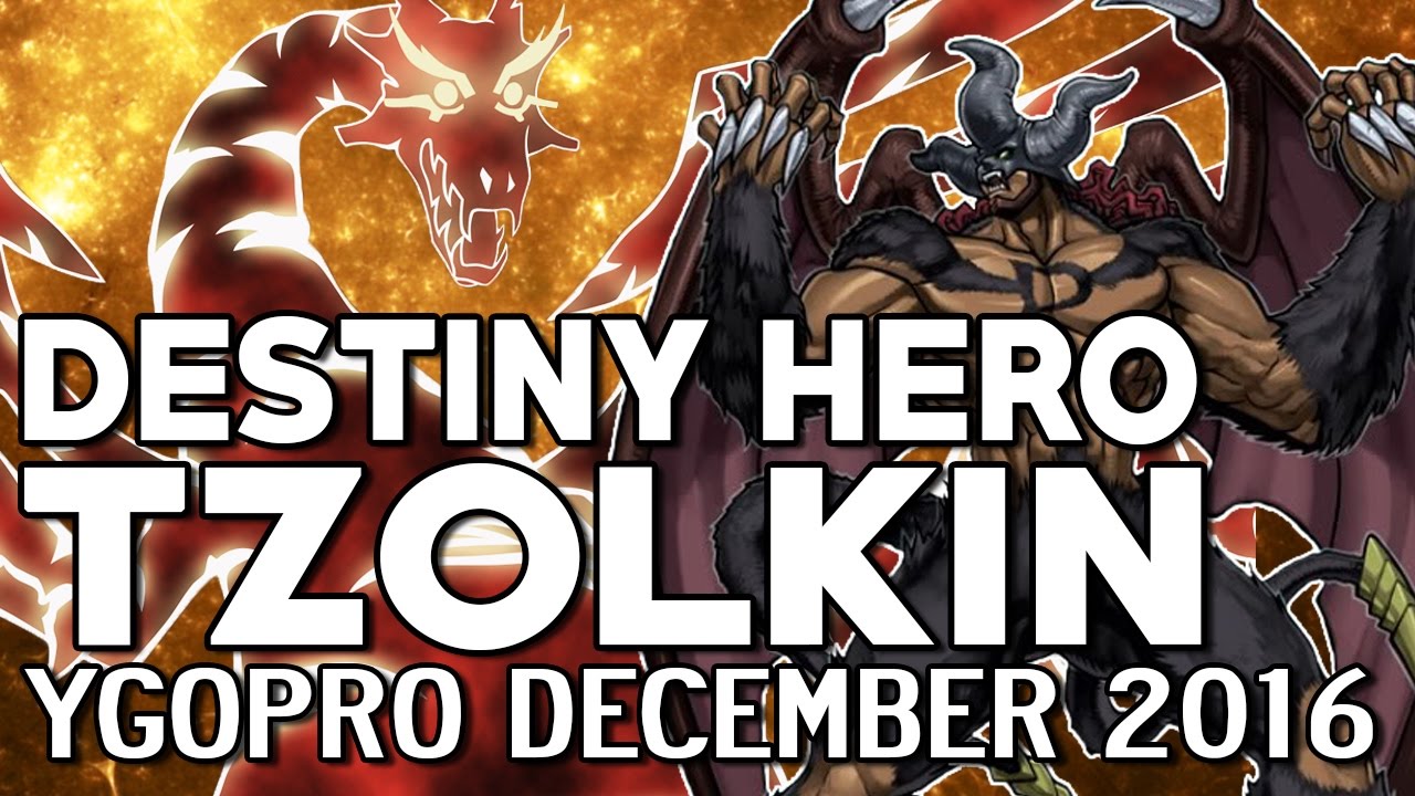 Destiny HERO Tzolkin Deck (TCG) // YGOPro december 2016.