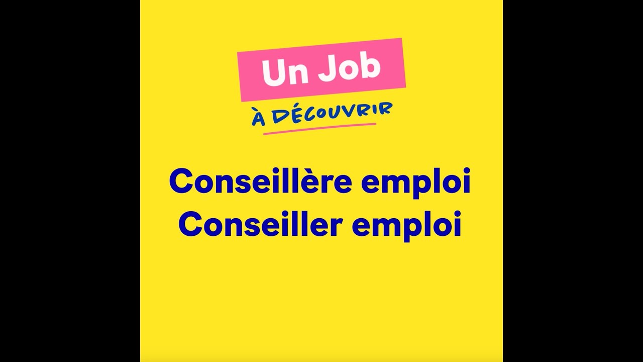 Un job &agrave; d&eacute;couvrir : conseiller / conseill&egrave;re emploi