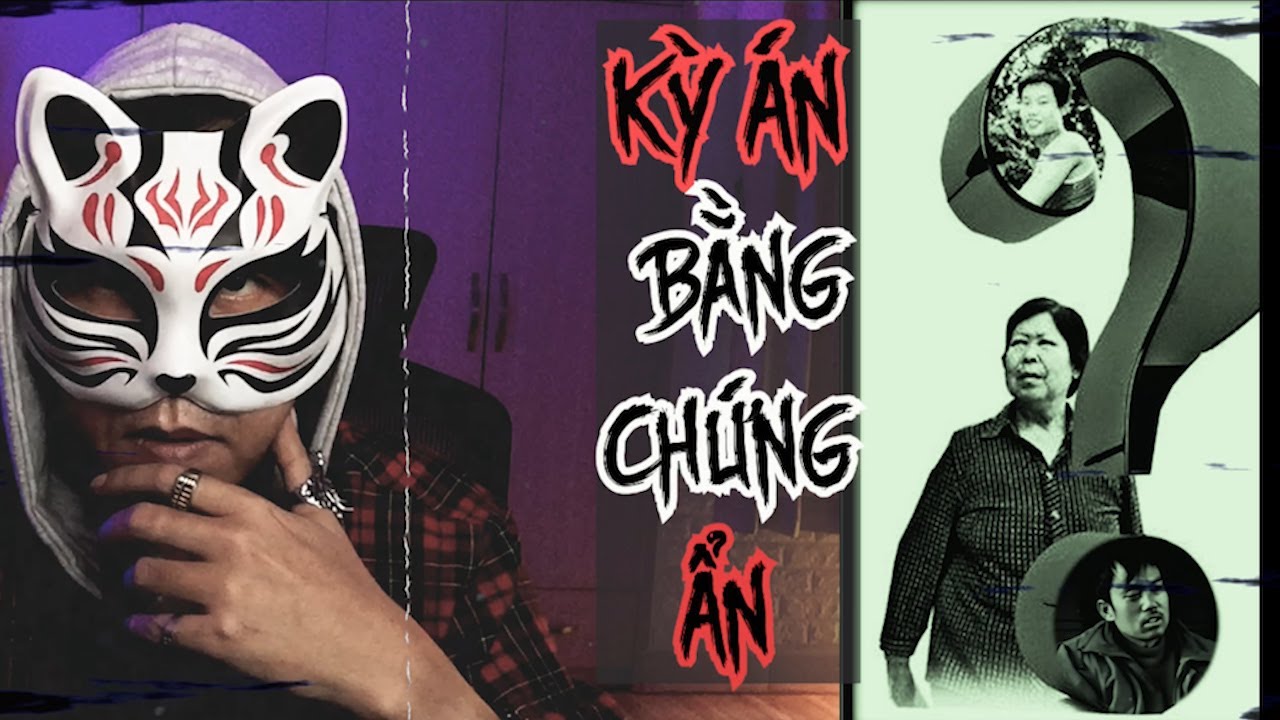 Kỳ Án | Bằng Chứng Ẩn - Chuyện Vụ Án Trung Quốc