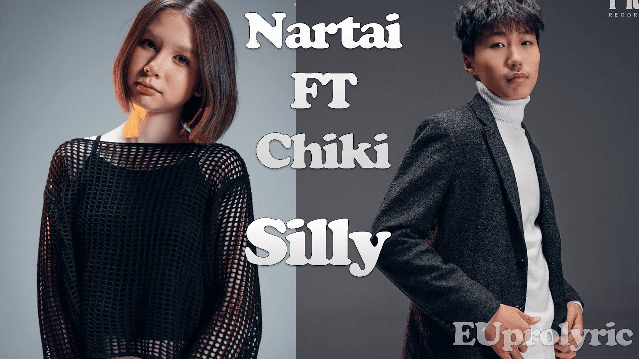 NARTAI FT CHIKI - SILLY /LYRICS/