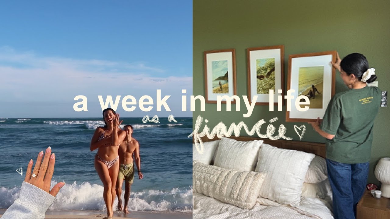 a week in my life as a 24-year-old fiancée!!