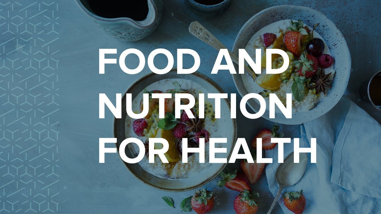 Food and Nutrition for Health