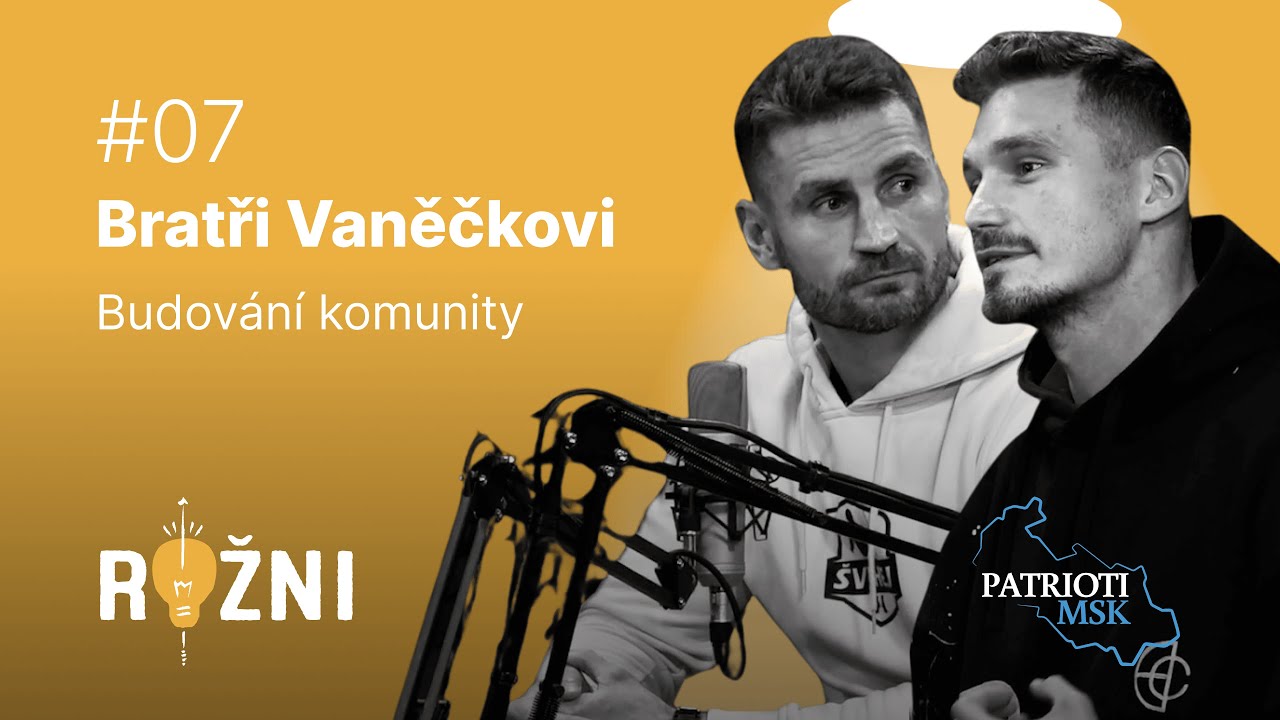 #07 Bratři Vaněčkovi o budování komunity