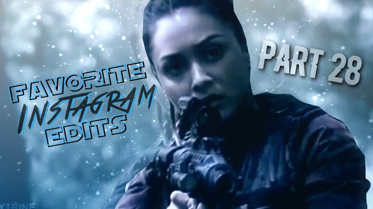 Favorite Instagram Edits Part 28