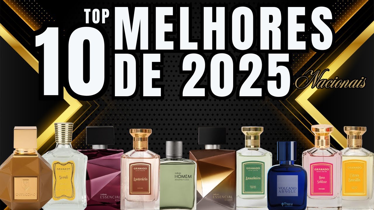 Top 10 Melhores Perfumes Nacionais de 2025 - Vers&atilde;o Perfumorista #perfume #perfumorista