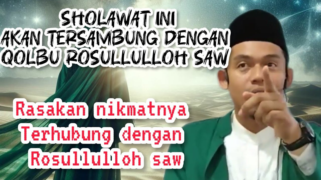 CARA SHOLAWAT AGAR TERSAMBUNG DENGAN ROSULLULLOH SAW ‼️ KAJIAN BUYA ARRAZY HASYIM 