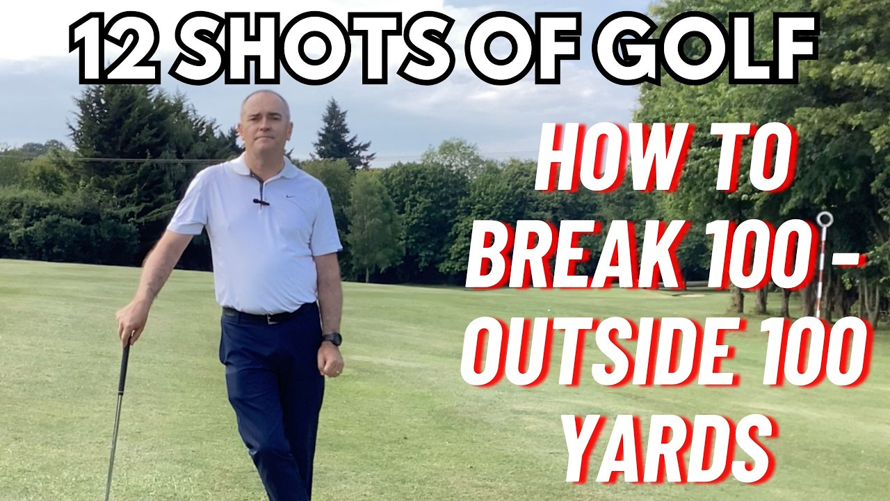 12 Shots of Golf - How To Break 100 (Part 2 - Outside 100 Yards)