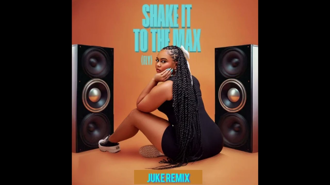 SHAKE IT TO THE MAX (JUKE REMiX)