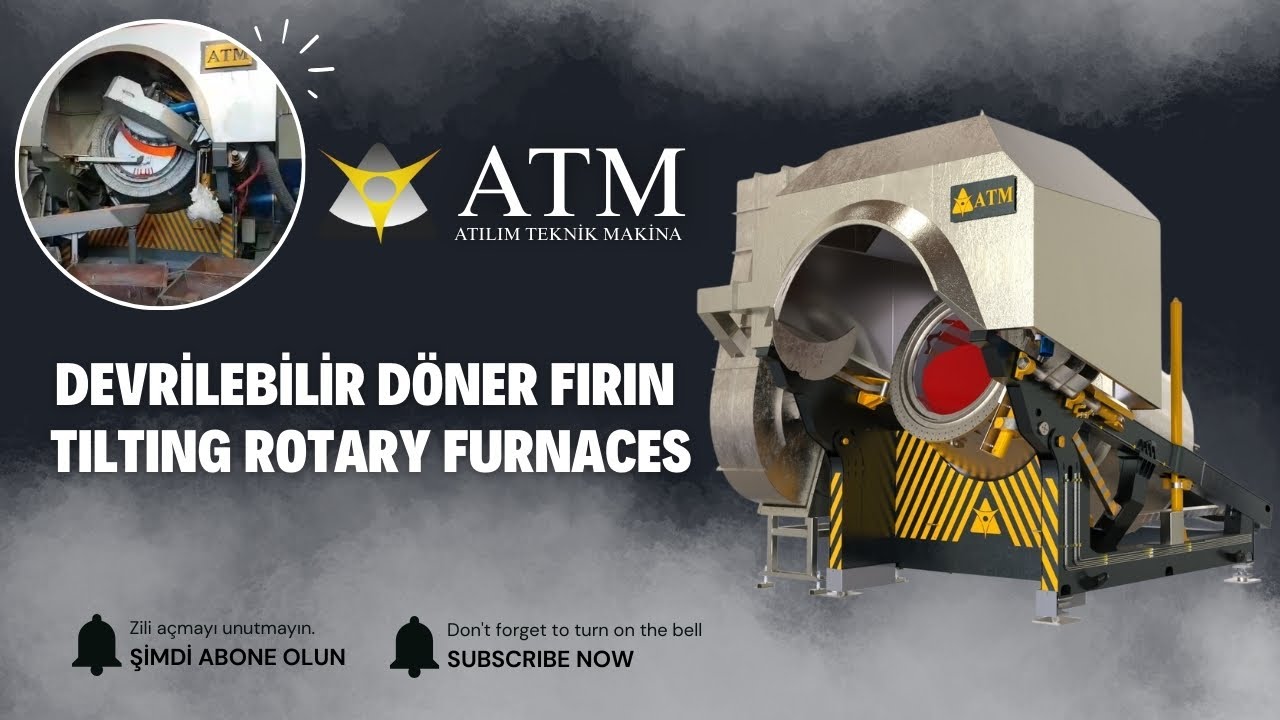 DEVRİLEBİLİR DÖNER FIRIN | TILTING ROTARY FURNACES