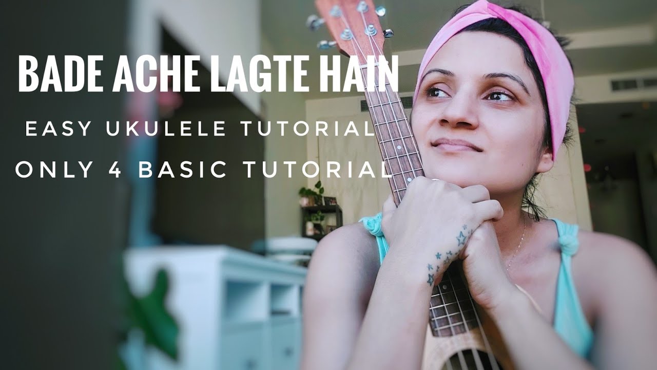 Bade ache late hain | Простой урок игры на укулеле | Всего 4 базовых аккорда