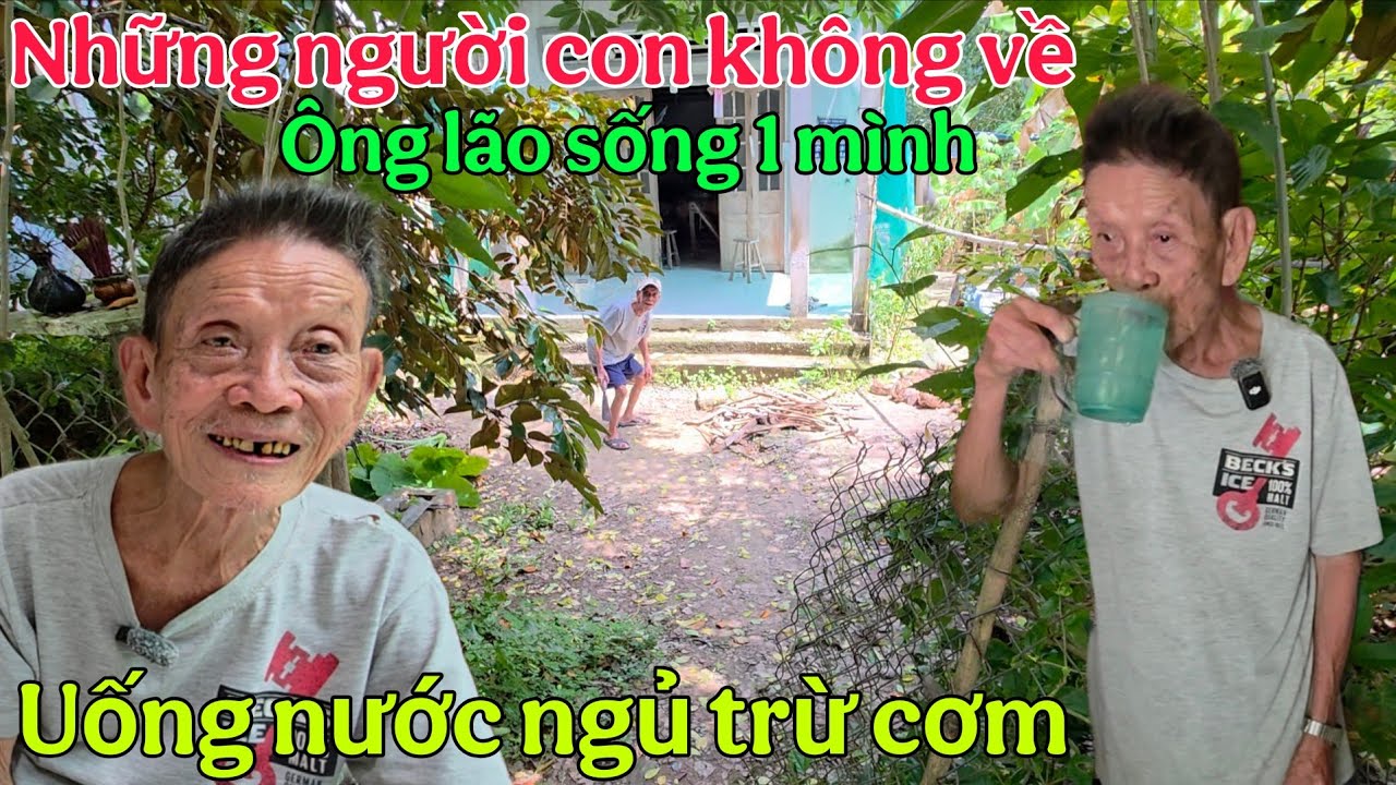 Xót xa những người con đi mãi không về Ông lão 91 tuổi sống một mình uống nước ngủ trừ cơm 