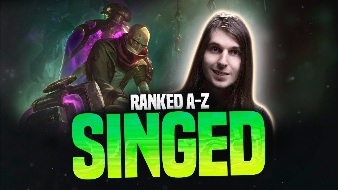 RANKED A-Z: SINGED! LEAGUE OF LEGENDS!