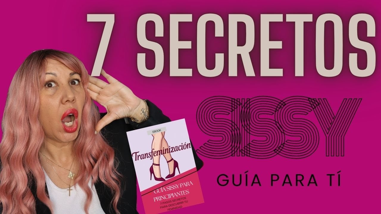 Guía Sissy para Principiantes: 7 Pasos Secretos