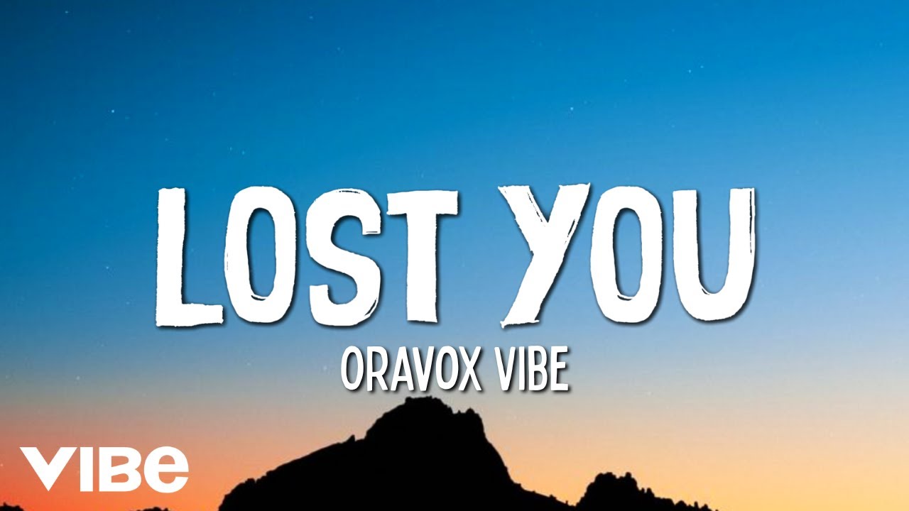 Lost You - Oravox Vibe | Official Song Lyrics