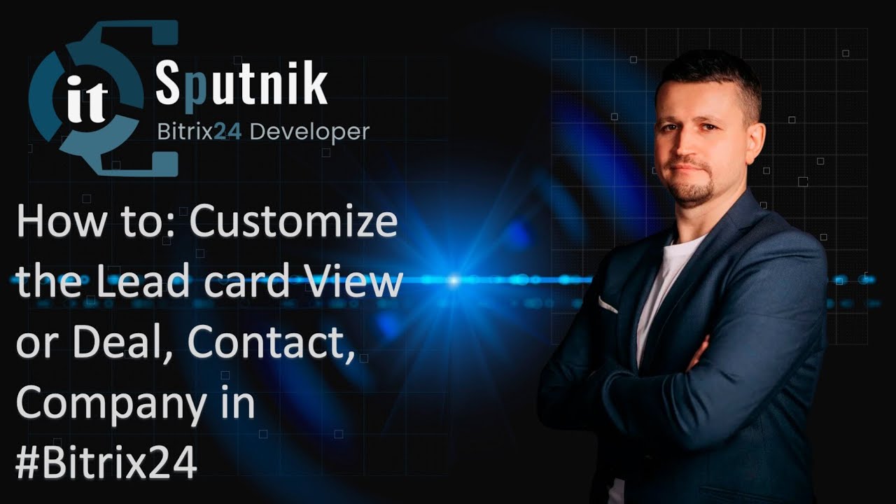 How to: Customize the Lead card View  bitrix24