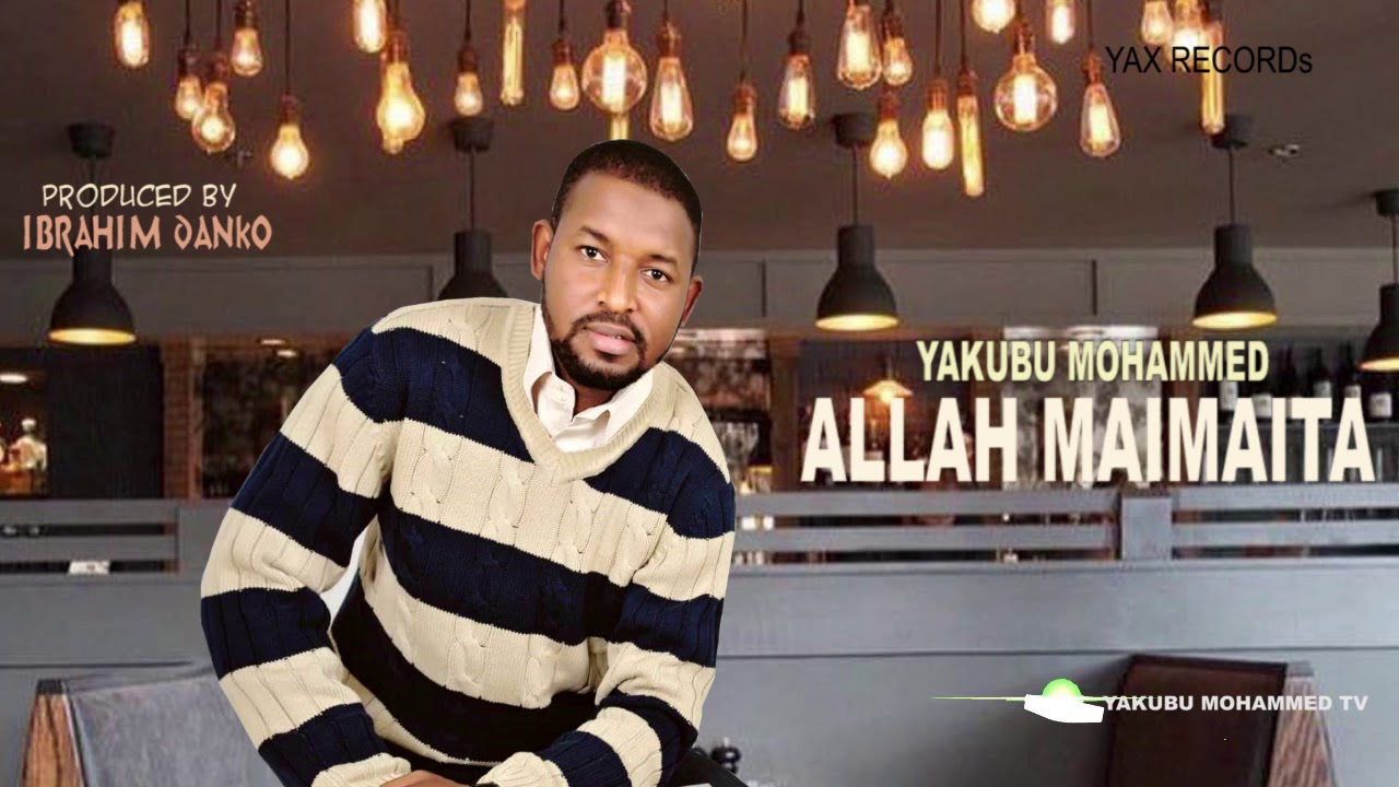 Allah Maimaita- Yakubu Mohammed #hausa #song #arewa #hausasong