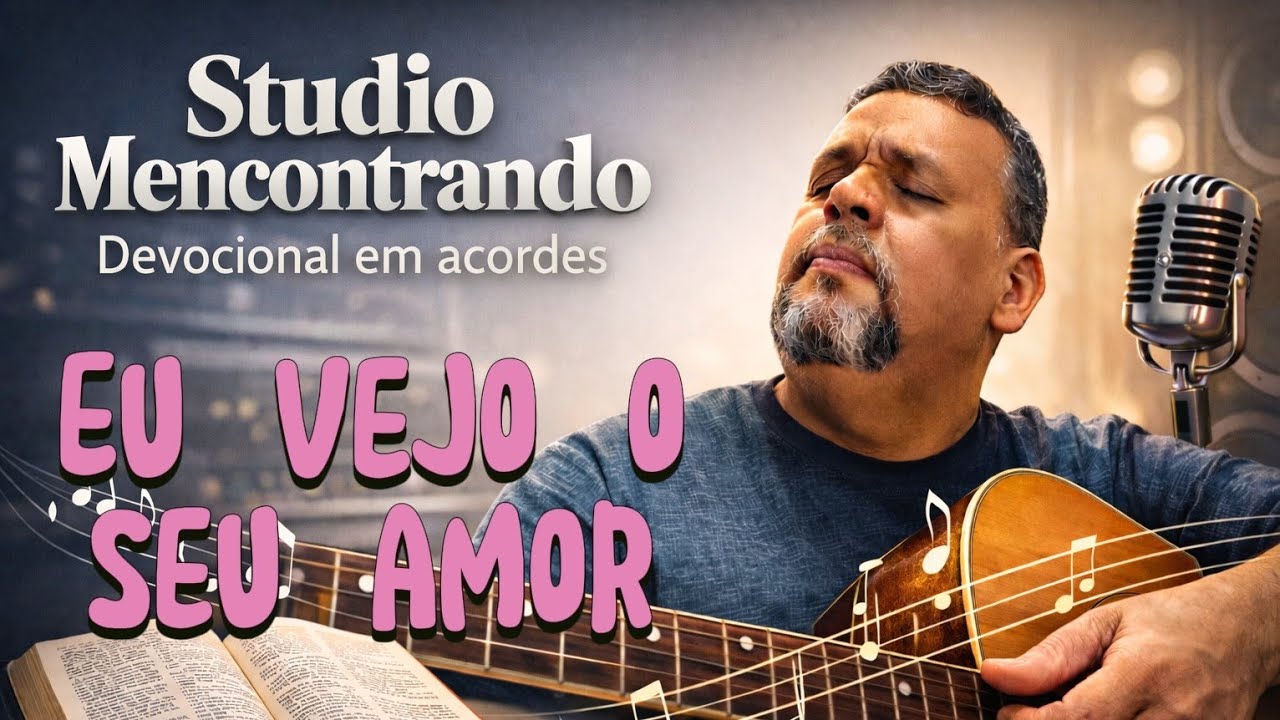 Eu vejo o seu amor *MPB gospel *