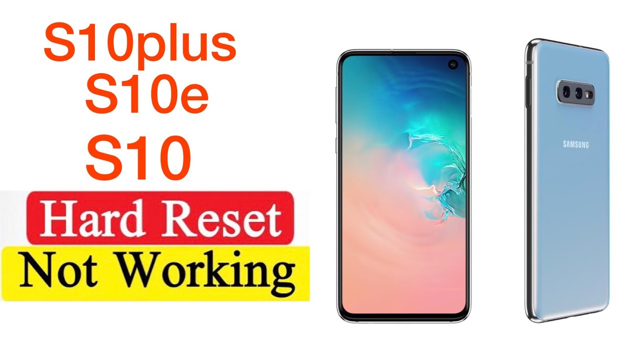 Samsung S10e S10plus S10 hardreset not working