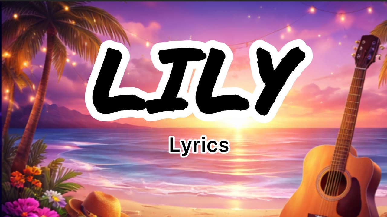  HR - Lily (Lyrics)