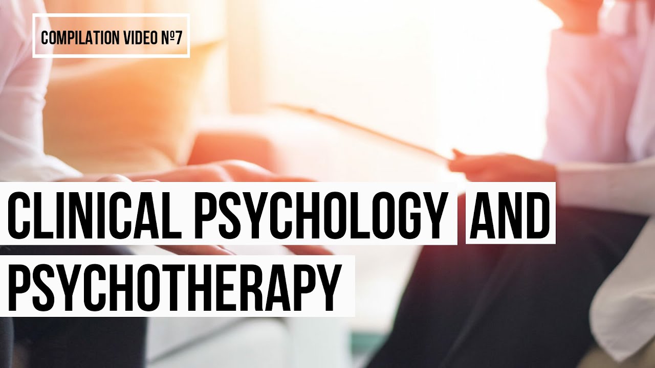 An Introduction to Clinical Psychology and Psychotherapy (Video Nº 7, Series #)1