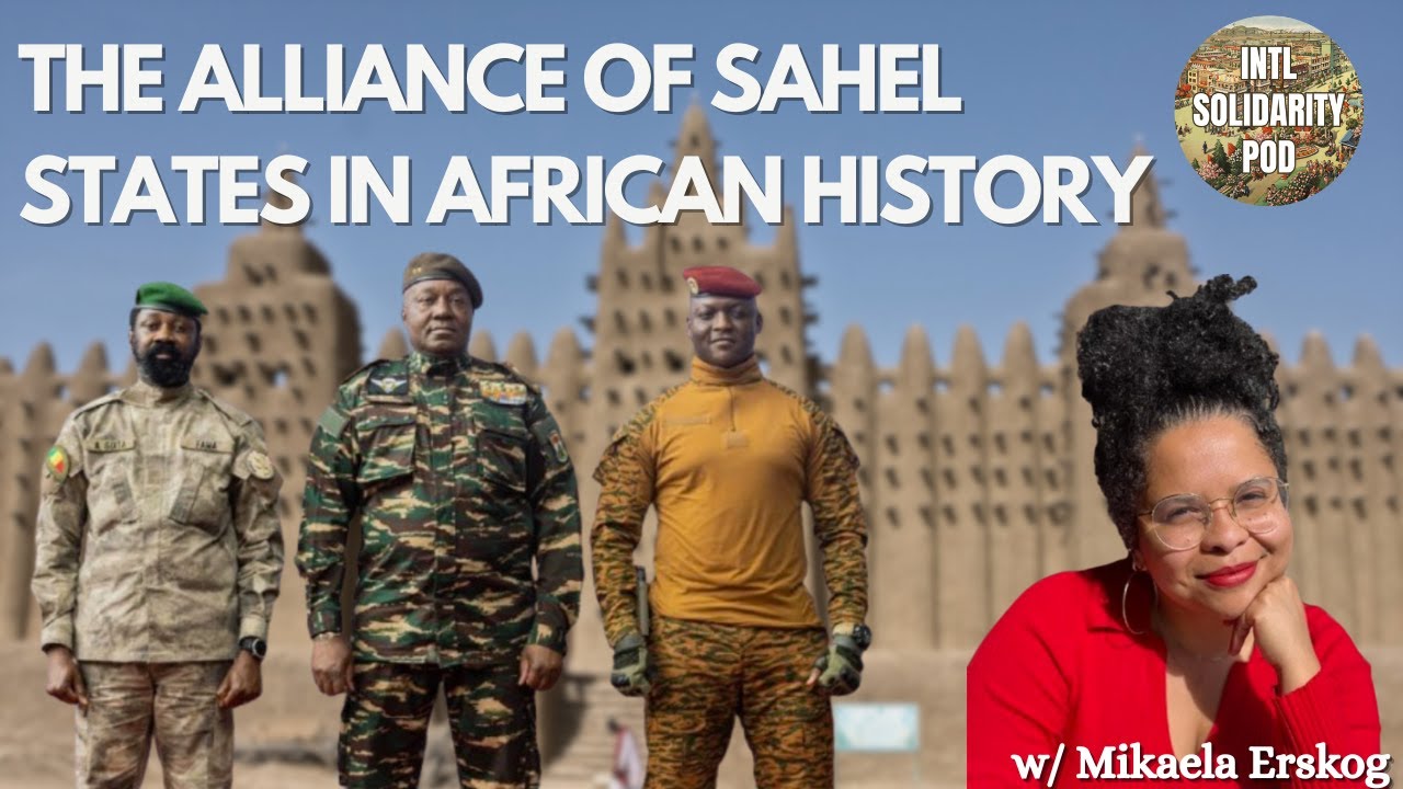 The Alliance of Sahel States: A New Chapter in African Development? (w/ Mikaela Erskog)