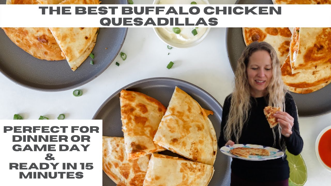 BUFFALO CHICKEN QUESADILLAS | 15 Minute Must Make Easy Weeknight Dinner or Game Day Recipe