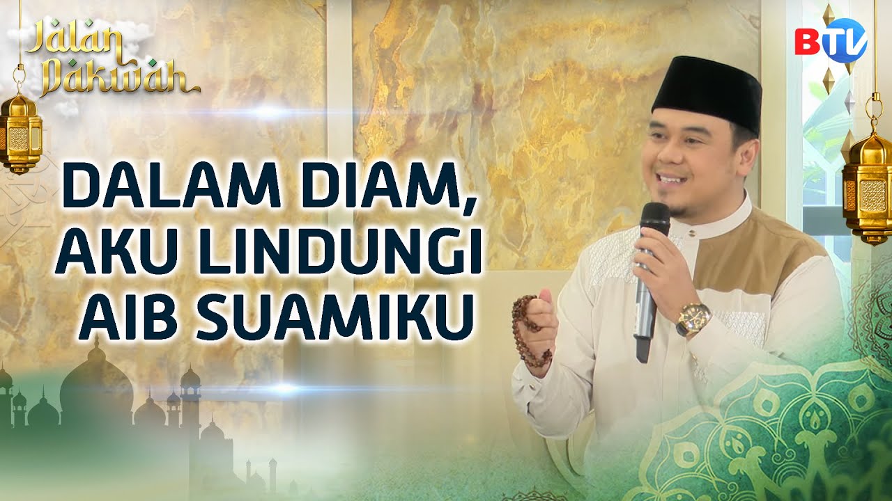 Dalam Diam Kuselimuti Aibnya &mdash; Istri Mulia yang Mengejar Ridha Allah | Jalan Dakwah BTV Part 1