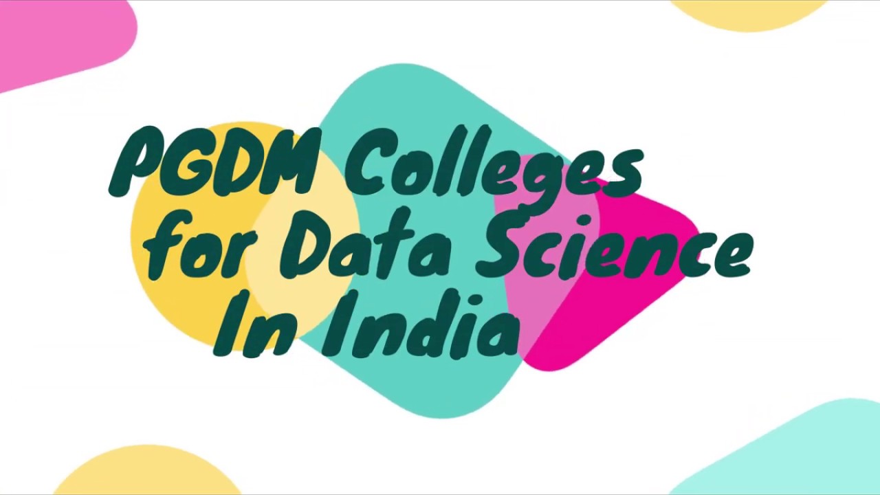 Top PGDM Colleges For Data Science In India