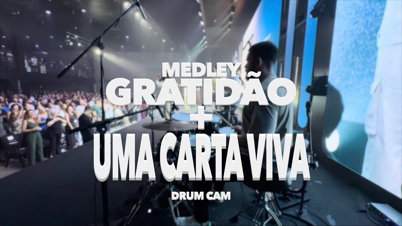 MEDLEY | GRATIDÃO + UMA CARTA VIVA | DRUMCAM @GetWorship 