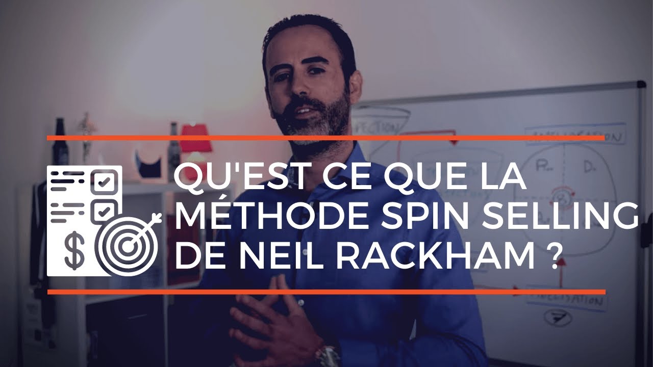 Qu'est ce que la Méthode Spin Selling de Neil Rackham ?