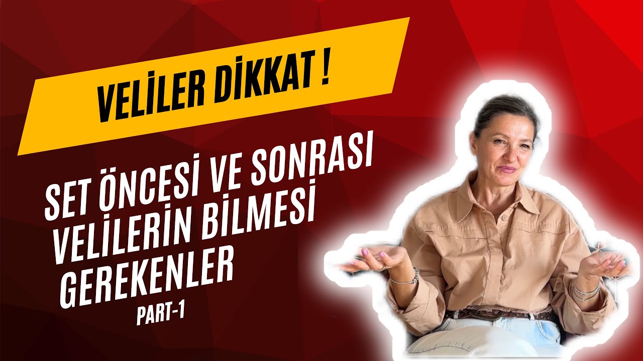 Veliler dikkat! - Set öncesi ve sonrası velilerin bilmesi gerekenler - Part 1 #set #dizi #film