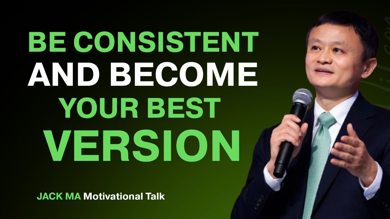 How to Be Consistent and Transform Your Life | Jack Ma's Wisdom | The Power of Daily Discipline