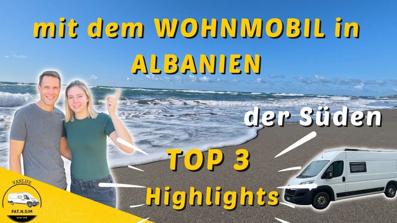 ALBANIEN Süden im WOHNMOBIL: Top 3 HIGHLIGHTS