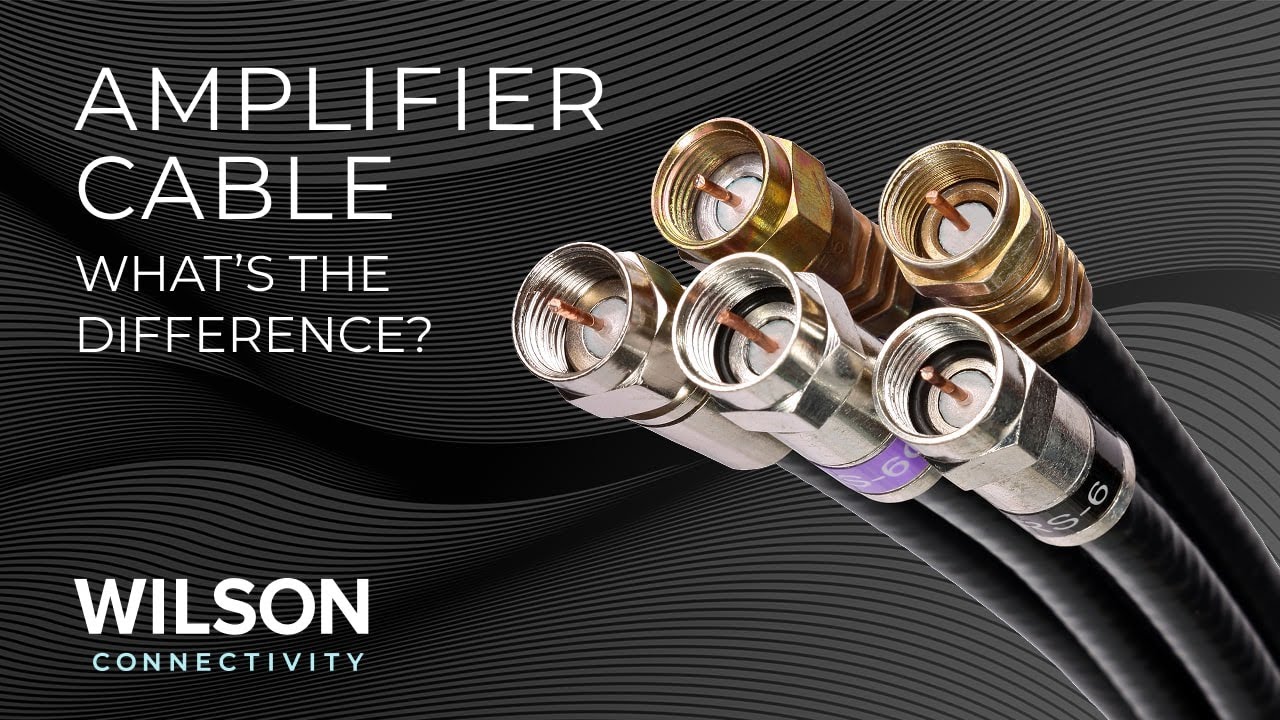 Types of Cable Used in Cellular Amplifier Systems | Wilson Connectivity Installation Guide