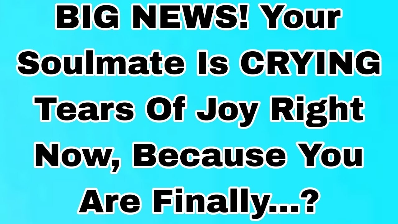 👉BIG NEWS! Your Soulmate Is Crying With Happiness At This Moment Because You Finally…?