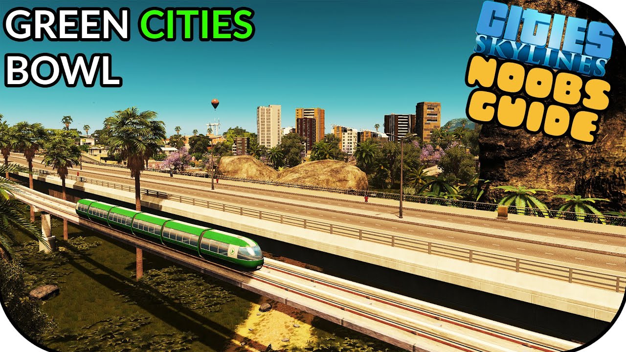 Respecting The Topography With Green Cities! | Cities Skylines Noobs Guide